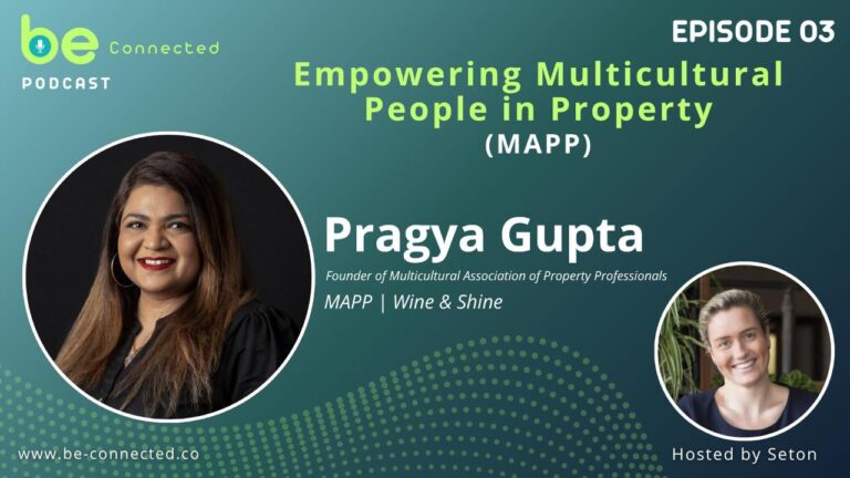 BE Connected Podcast – EP03 | Empowering Multicultural Connections with Pragya Gupta