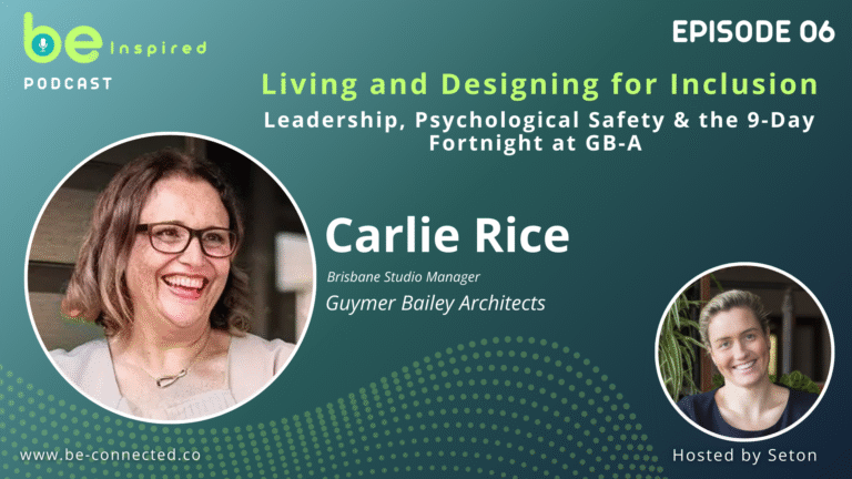 BE Inspired Podcast – EP06 | Living and Designing for Inclusion with Carlie Rice