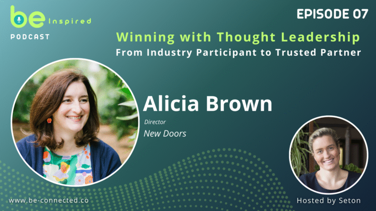 BE Inspired Podcast – EP07 | From Industry Participant to Trusted Partner with Alicia Brown