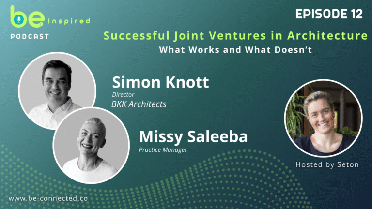 BE Inspired Podcast EP12 – Joint Ventures, Leadership & Designing at Scale with BKK Architects